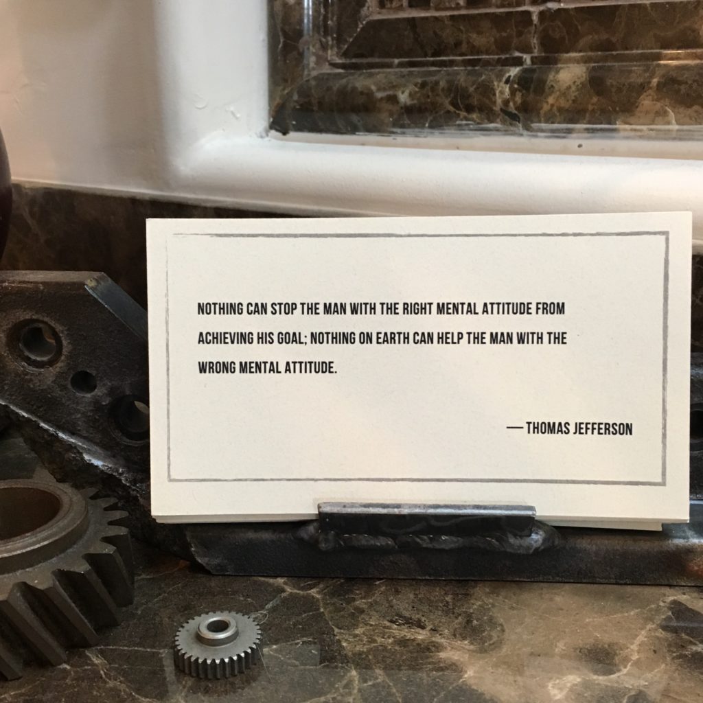 Nothing can stop the man with the right mental attitude from achieving his goal; Nothing on earth can help the man with the wrong mental attitude. -- Thomas Jefferson